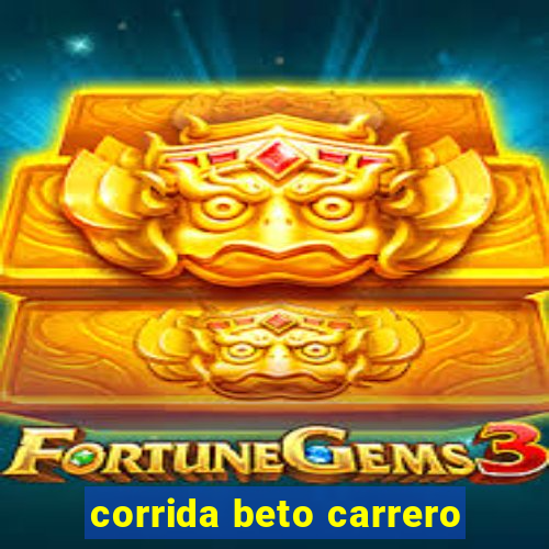 corrida beto carrero